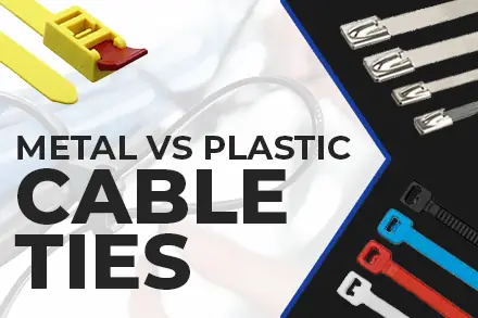 Cable Ties – Metal vs Plastic Cable Ties